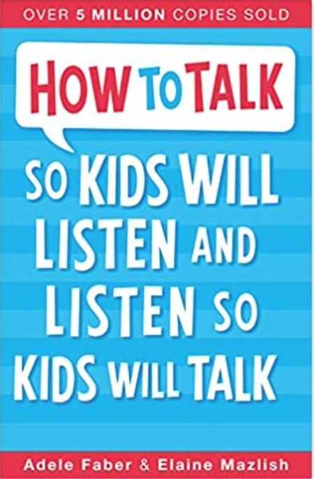 How To Talk So Kids Will Listen