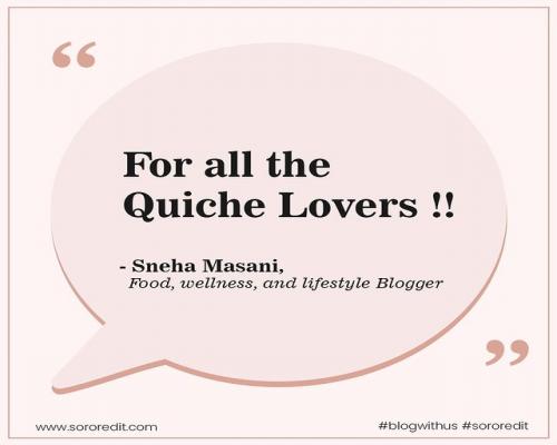 Quiche lover - Sneha Masani