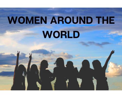 Women Around the World: Breaking Barriers and Inspiring Change