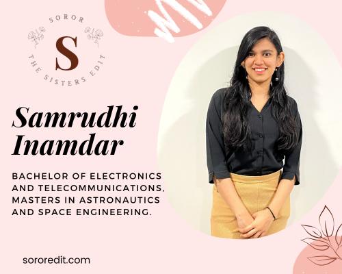 Meet Samrudhi Inamdar a Masters in Astronautics and Space Engineering.