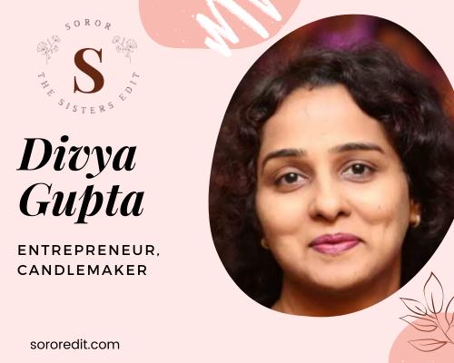Divya Gupta: Illuminating Hearts and Homes Through Handcrafted Fragrances
