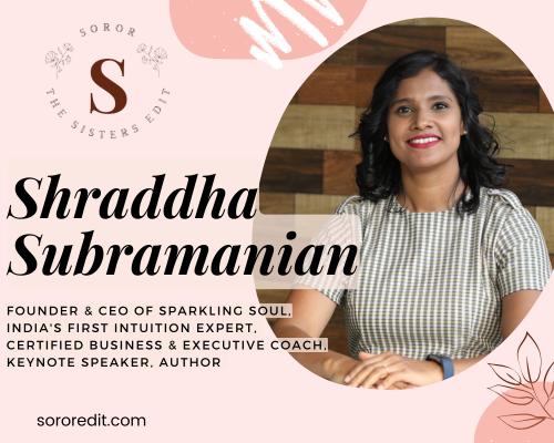 The Journey of Shraddha Subramanian | Award winning Business & Executive Coach | Intuition Expert | NLP Master Practitioner